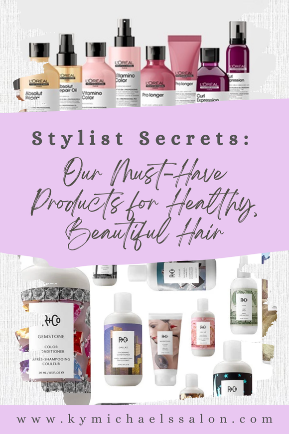 Stylist Secrets: Our Must-Have Products for Healthy, Beautiful Hair
